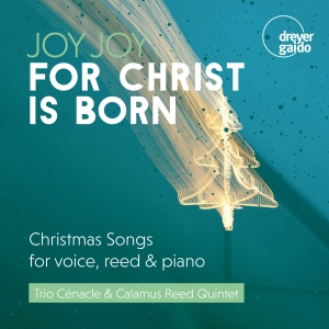 Trio Cénacle Calamus Reed Quintet - Joy, Joy For Christ Is Born ryhmässä ME SUOSITTELEMME / Joulumusiikkia vinyylillä ja CD:llä @ Bengans Skivbutik AB (5573910)