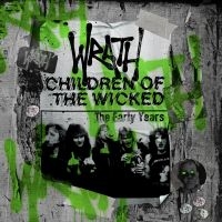 Wrath - Children Of The Wicked - The Early ryhmässä ME SUOSITTELEMME / Perjantain julkaisut / 2025-01-31 @ Bengans Skivbutik AB (5573981)