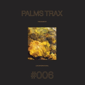 Palms Trax - The Sound Of Love International #006 ryhmässä ME SUOSITTELEMME / Vuoden parhaat listat 2024 / Vuoden parhaat Lydia @ Bengans Skivbutik AB (5573995)