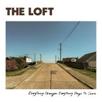Loft The - Everything Changes Everything Stays ryhmässä ME SUOSITTELEMME / Perjantain julkaisut / 2025-03-14 @ Bengans Skivbutik AB (5574054)