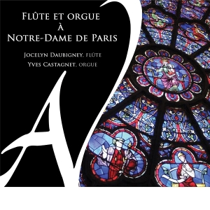 Jocelyn Daubigney & Yves Castagnet - Flûte Et Orgue À Notre-Dame De Paris ryhmässä Övrigt /  @ Bengans Skivbutik AB (5574102)