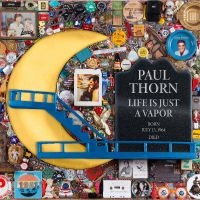 Thorn Paul - Life Is Just A Vapor ryhmässä CD @ Bengans Skivbutik AB (5574288)