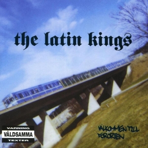The Latin Kings - Välkommen Till Förorten ryhmässä ME SUOSITTELEMME / Bengans Henkilökunnan Vinkit / Elis recommends @ Bengans Skivbutik AB (5574341)