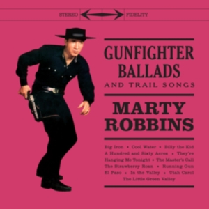Marty Robbins - Gunfighter Ballads And Trail Songs ryhmässä VINYYLI @ Bengans Skivbutik AB (5574386)