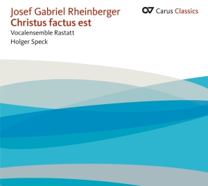 Rheinberger - Christus Factus Est ryhmässä CD @ Bengans Skivbutik AB (5574405)