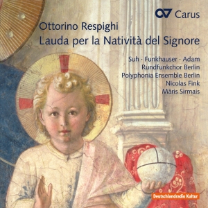 Respighi - Lauda Per La Natività Del Signore ryhmässä CD / Klassiskt @ Bengans Skivbutik AB (5574450)