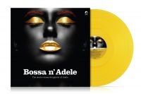 Various Artists - Bossa N' Adele (Yellow Vinyl Lp) ryhmässä VINYYLI @ Bengans Skivbutik AB (5574516)