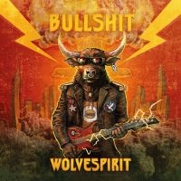 Wolvespirit - Bullshit (Digipack) ryhmässä ME SUOSITTELEMME / Perjantain julkaisut / 2025-02-07 @ Bengans Skivbutik AB (5574530)