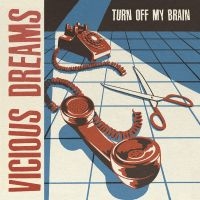 Vicious Dreams - Turn Off My Brain ryhmässä VINYYLI @ Bengans Skivbutik AB (5574562)