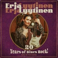Erja Lyytinen - 20 Years Of Blues Rock! (Live At Ta ryhmässä CD / Blues @ Bengans Skivbutik AB (5574597)
