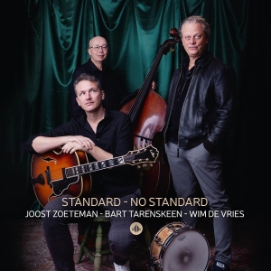 Joost Zoeteman & Bart Tarenskeen & Wim De Vries - Standard - No Standard ryhmässä CD / Jazz @ Bengans Skivbutik AB (5574655)