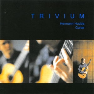 Hermann Hudde - Trivium - Works For Guitar By Turin ryhmässä CD / Klassiskt @ Bengans Skivbutik AB (5574666)