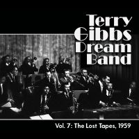 Gibbs Terry & Terry Gibbs Dream Ba - Vol. 7: The Lost Tapes, 1959 ryhmässä CD / Jazz @ Bengans Skivbutik AB (5574682)