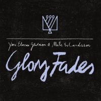 Mats Erlandsson & Yair Elazar Glotm - Glory Fades ryhmässä ME SUOSITTELEMME / Perjantain julkaisut / 2025-01-17 @ Bengans Skivbutik AB (5574709)
