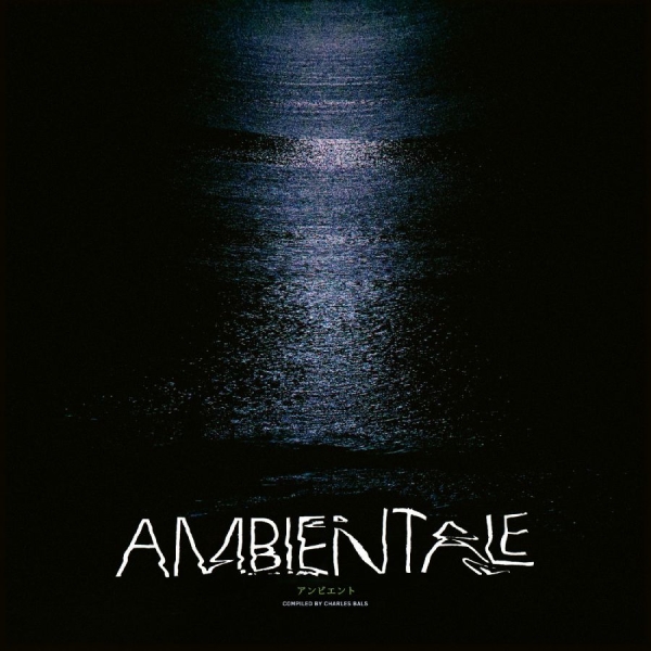 Various Artists - Ambientale (Compiled By Charles Bal ryhmässä CD / Myydyimmät @ Bengans Skivbutik AB (5574772)