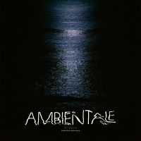 Various Artists - Ambientale (Compiled By Charles Bal ryhmässä ME SUOSITTELEMME / Perjantain julkaisut / 2025-02-07 @ Bengans Skivbutik AB (5574773)