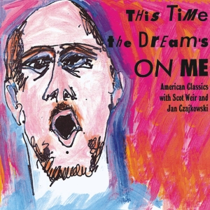 Scot Weir Jan Czaijkowski - This Time The Dream's On Me ryhmässä CD @ Bengans Skivbutik AB (5574899)