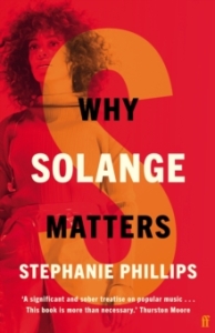 Stephanie Phillips - Why Solange Matters. Why Music Matters ryhmässä Labels /  @ Bengans Skivbutik AB (5574927)