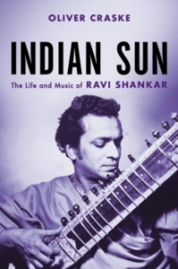Oliver Craske - Indian Sun: The Life And Music Of Ravi Shankar  ryhmässä Labels /  @ Bengans Skivbutik AB (5574929)