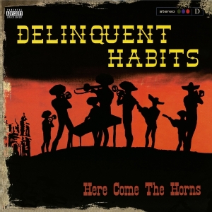 Delinquent Habits - Here Comes The Horns ryhmässä Övrigt /  @ Bengans Skivbutik AB (5574947)