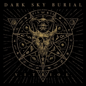 Dark Sky Burial - V.I.T.R.I.O.L. ryhmässä Övrigt /  @ Bengans Skivbutik AB (5574968)