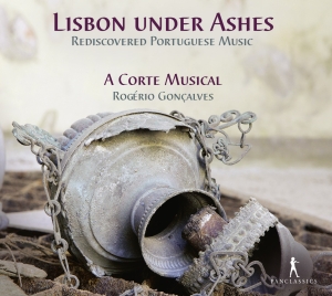 A Corte Musical Rogerio Goncalves - Lisbon Under Ashes - Rediscovered P ryhmässä CD / Klassiskt @ Bengans Skivbutik AB (5575066)