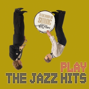 Stockholm Swing All Stars - Play The Jazz Hits ryhmässä CD @ Bengans Skivbutik AB (5575278)