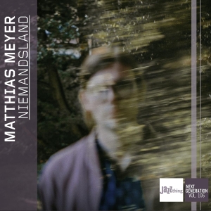 Matthias Meyer - Niemandsland - Jazzthing Next Generation Vol. 106 ryhmässä CD @ Bengans Skivbutik AB (5575353)