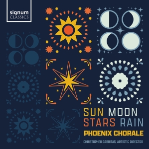 Phoenix Chorale Christopher Gabbit - Sun, Moon, Stars, Rain ryhmässä CD @ Bengans Skivbutik AB (5575439)
