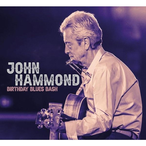 John Paul Hammond - Birthday Blues Bash ryhmässä CD / Pop-Rock @ Bengans Skivbutik AB (5575646)