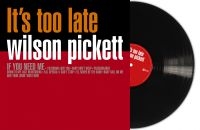 Pickett Wilson - Its Too Late (Black Vinyl Lp) ryhmässä VINYYLI / RnB-Soul @ Bengans Skivbutik AB (5575650)