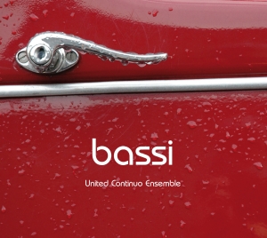 United Continuo Ensemble - Bassi - Alle Toccate, Canzoni, Chia ryhmässä CD / Klassiskt @ Bengans Skivbutik AB (5575778)