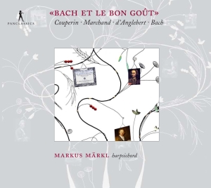 Markus Märkl - Bach Et Le Bon Goût ryhmässä CD / Klassiskt @ Bengans Skivbutik AB (5575942)