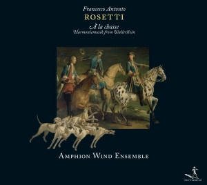 Antonio Rosetti - À La Chasse - Harmoniemusik From Wa ryhmässä CD @ Bengans Skivbutik AB (5575953)