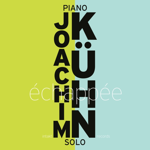 Joachim Kühn - Échapée - Piano Solo ryhmässä CD / Myydyimmät @ Bengans Skivbutik AB (5575960)