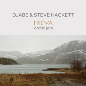 Djabe & Steve Hackett - Freya Arctic Jam ryhmässä Musiikki / CD+Blu-ray / Pop-Rock @ Bengans Skivbutik AB (5576115)