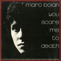 Bolan Marc - You Scare Me To Death (Splatter Vin ryhmässä ME SUOSITTELEMME / Perjantain julkaisut / 2025-03-21 @ Bengans Skivbutik AB (5576155)