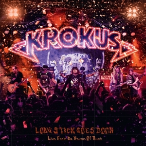 Krokus - Long Stick Goes Boom (Live From The House Of Rust) ryhmässä VINYYLI @ Bengans Skivbutik AB (5576179)