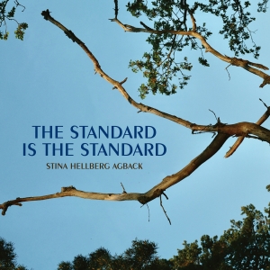 Stina Hellberg Agback - The Standard Is The Standard ryhmässä CD @ Bengans Skivbutik AB (5576202)