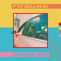 P'tit Belliveau - Greatest Hits Vol.1 ryhmässä CD @ Bengans Skivbutik AB (5576317)