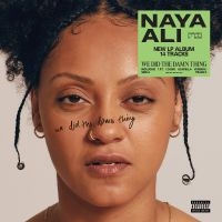 Naya Ali - We Did The Damn Thing (Clear Vinyl) ryhmässä ME SUOSITTELEMME / Perjantain julkaisut / 2025-02-07 @ Bengans Skivbutik AB (5576373)