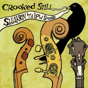 Crooked Still - Shaken By A Low Sound (Transparent ryhmässä VINYYLI / World Music @ Bengans Skivbutik AB (5576394)