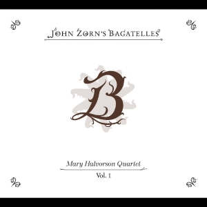 Halvorson Mary Quartet - The Bagatelles Vol. 1 ryhmässä CD / Jazz @ Bengans Skivbutik AB (5576395)