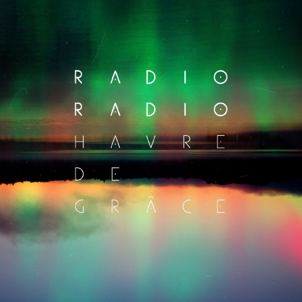 Radio Radio - Havre De Grâce ryhmässä CD / Myydyimmät @ Bengans Skivbutik AB (5576438)