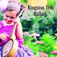 Kingston Trio The - Ballads ryhmässä ME SUOSITTELEMME / Perjantain julkaisut / 2025-01-17 @ Bengans Skivbutik AB (5576477)