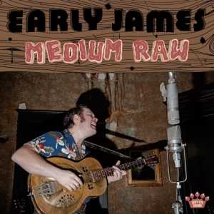 Early James - Medium Raw ryhmässä CD / Pop-Rock @ Bengans Skivbutik AB (5576516)