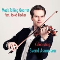 Mads Tolling - Celebrating Svend Asmussen ryhmässä ME SUOSITTELEMME / Perjantain julkaisut / 2025-01-17 @ Bengans Skivbutik AB (5576591)