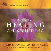 Halpern Steven & Joseph Nagler - Music For Healing & Unwinding ryhmässä ME SUOSITTELEMME / Perjantain julkaisut / 2025-01-17 @ Bengans Skivbutik AB (5576604)