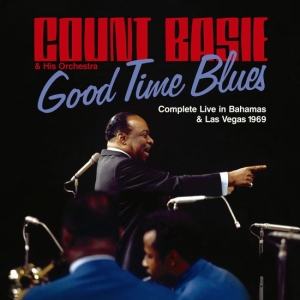 Basie Count - Good Time Blues - Complete Live In Bahams & Las Vegas 1969 ryhmässä ME SUOSITTELEMME / Perjantain julkaisut / 2025-02-07 @ Bengans Skivbutik AB (5576635)