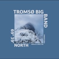 Tromsø Big Band - 69° 39? North ryhmässä VINYYLI / Jazz,Norsk Musik @ Bengans Skivbutik AB (5576687)